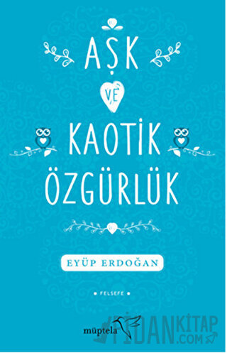 Aşk ve Kaotik Özgürlük