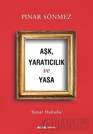 Aşk Yaratıcılık ve Yasa