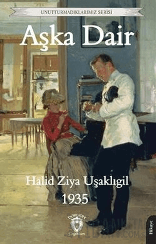 Unutturmadıklarımız Serisi - Aşka Dair