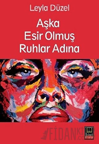 Aşka Esir Olmuş Ruhlar Adına
