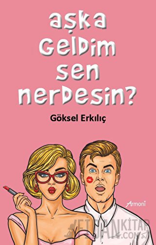 Aşka Geldim Sen Nerdesin?