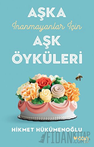 Aşka İnanmayanlar İçin Aşk Öyküleri Hikmet Hükümenoğlu