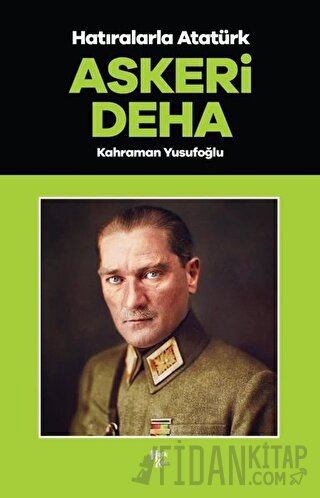 Askeri Deha - Hatıralarla Atatürk