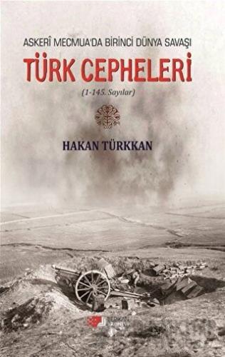 Askeri Mecmua'da Birinci Dünya Savaşı - Türk Cepheleri Hakan Türkkan