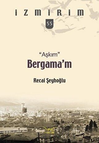 Aşkım Bergama’m Recai Şeyhoğlu