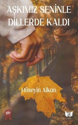 Aşkımız Seninle Dillerde Kaldı