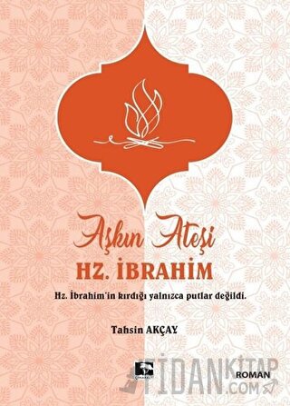 Aşkın Ateşi Hz. İbrahim