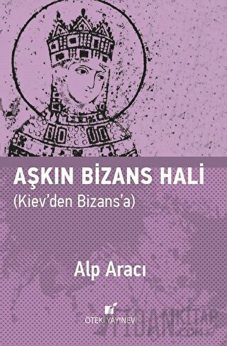 Aşkın Bizans Hali (Ciltli)