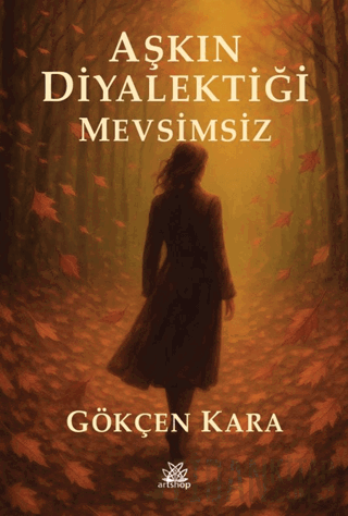 Aşkın Diyalektiği Mevsimsiz