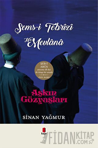 Aşkın Gözyaşları - Şems-i Tebrizi Hz. Mevlana