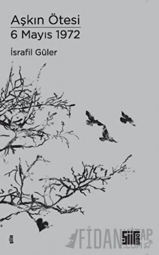 Aşkın Ötesi - 6 Mayıs 1972