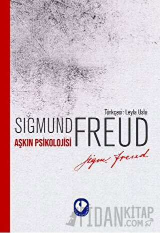 Aşkın Psikolojisi Sigmund Freud