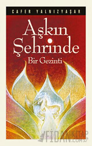 Aşkın Şehrinde Bir Gezinti
