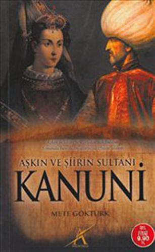Aşkın ve Şiirin Sultanı Kanuni Mete Göktürk