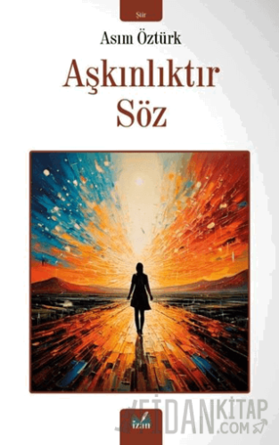 Aşkınlıktır Söz