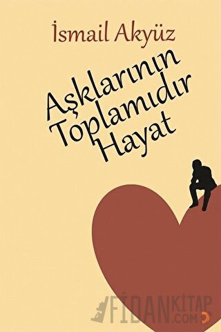 Aşklarının Toplamıdır Hayat