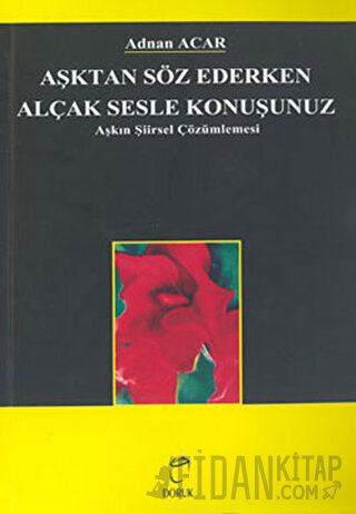 Aşktan Söz Ederken Alçak Sesle Konuşunuz