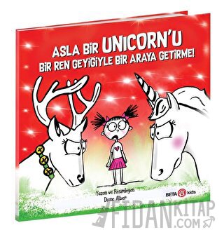 Asla Bir Unicorn’u Bir Ren Geyiğiyle Bir Araya Getirme!