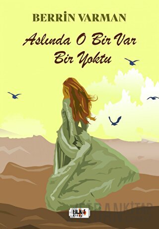 Aslında O Bir Var Bir Yoktu