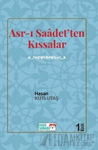 Asr-ı Saadet'ten Kıssalar Hasan Kutlutaş