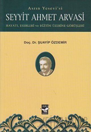 Asrın Yesevi’si Seyyit Ahmet Arvasi