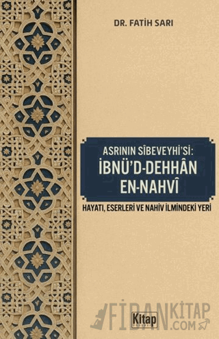 Asrının Sibeveyhi'si: İbnü'd Dehhan En-Nahvi Fatih Sarı