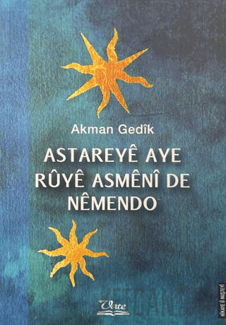Astareye Aye Ruye Asmeni De Nemendo Akman Gedik