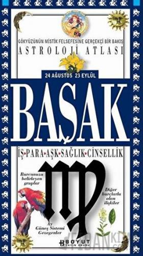 Astroloji Atlası Başak 24 Ağustos / 23 Eylül İş - Para - Aşk - Sağlık - Cinsellik
