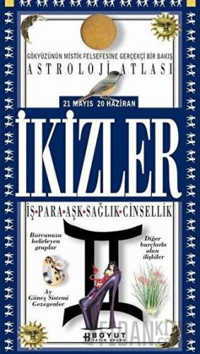 Astroloji Atlası İkizler 21 Mayıs / 20 Haziran İş - Para - Aşk - Sağlık - Cinsellik
