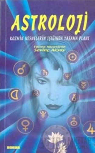 Astroloji Kozmik Nesnelerin Işığında Yaşama Planı Derleme