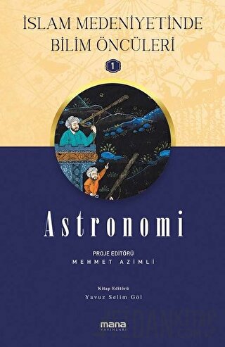 Astronomi - İslam Medeniyetinde Bilim Öncüleri 1