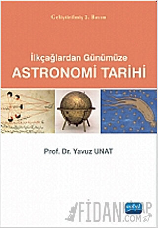 Astronomi Tarihi: İlkçağlardan Günümüze Yavuz Unat