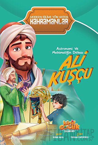 Astronomi ve Matematiğin Dehası Ali Kuşçu
