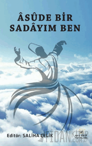 Asude Bir Sadayım Ben