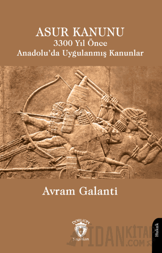 Asur Kanunu 3300 Yıl Önce Anadolu’da Uygulanmış Kanunlar Avram Galanti