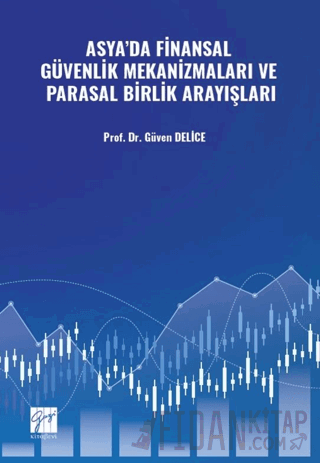 Asya’da Finansal Güvenlik Mekanizmaları Ve Parasal Birlik Arayışları