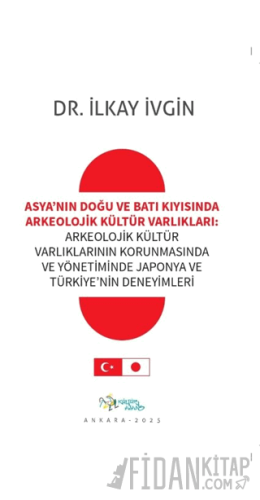 Asya’nın Doğu ve Batı Kıyısında Arkeolojik Kültür Varlıkları İlkay İvg