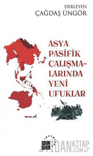 Asya Pasifik Çalışmalarında Yeni Ufuklar