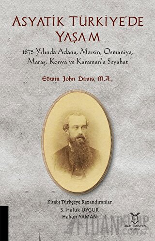 Asyatik Türkiye'de Yaşam - 1875 Yılında Adana, Mersin, Osmaniye, Maraş