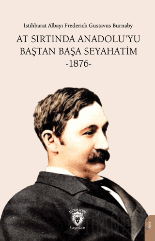 At Sırtında Anadolu’yu Baştan Başa Seyahatim -1876- Frederick Gustavus