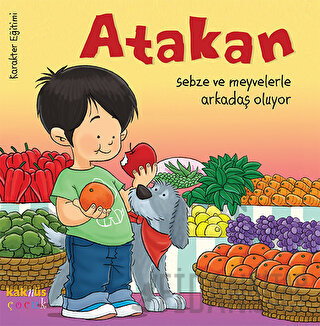 Atakan Sebze ve Meyvelerle Arkadaş Oluyor (Ciltli)