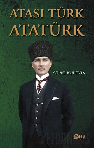 Atası Türk Atatürk Şükrü Kuleyin
