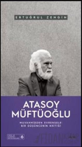 Atasoy Müftüoğlu - Muvahhidden Evrensele Ertuğrul Zengin