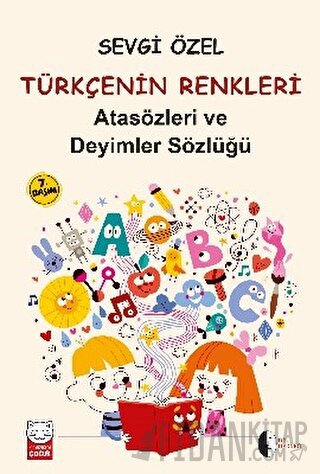 Atasözleri ve Deyimler Sözlüğü - Türkçenin Renkleri