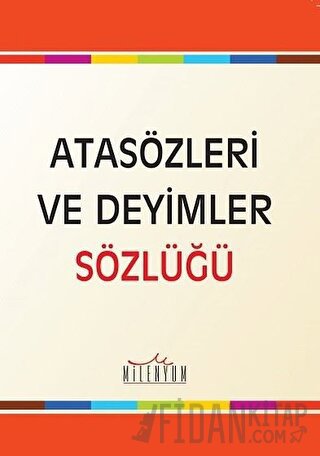 Atasözleri ve Deyimler Sözlüğü Kolektif