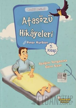 Atasözü Hikayeleri - Ayağını Yorganına Göre Uzat