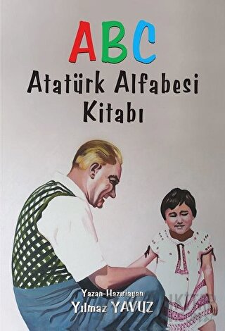 Atatürk Alfabesi Kitabı ABC Yılmaz Yavuz