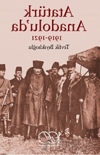 Atatürk Anadolu’da 1919-1921