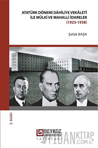 Atatürk Dönemi Dâhiliye Vekâleti İle Mülki Ve Mahalli İdareler (1923-1938)