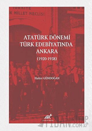 Atatürk Dönemi Türk Edebiyatında Ankara (1920-1938)